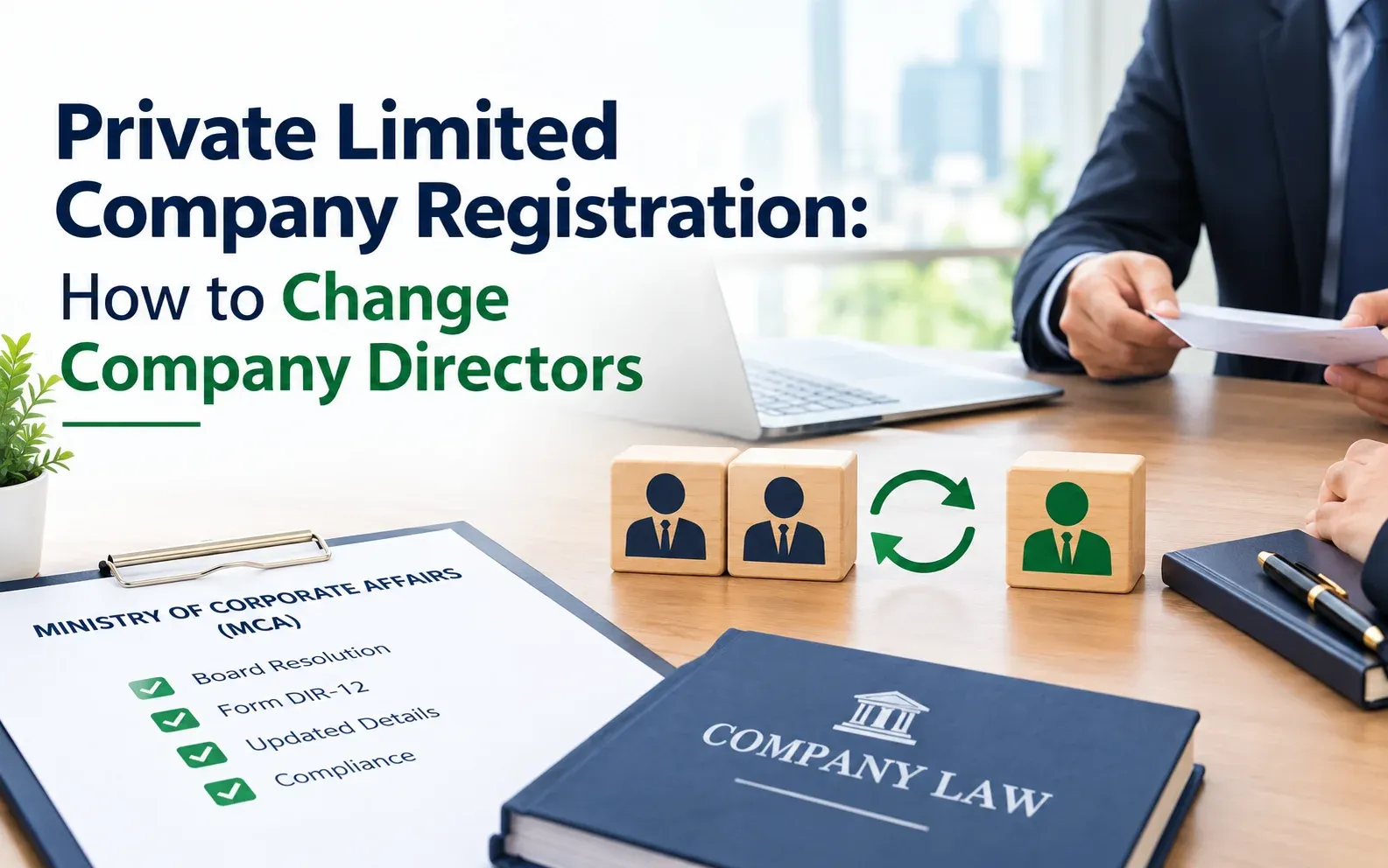 Private Limited Company Registration: How to Change Company Directors Private Limited Company Registration Guide